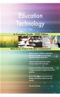 Education Technology A Complete Guide - 2020 Edition