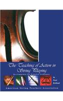 Teaching of Action in String Playing: Developmental and Remedial Techniques: Violin and Viola
