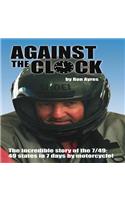 Against the Clock: The Incredible Story of the 7/49: 49 States in 7 Days by Motorcycle!