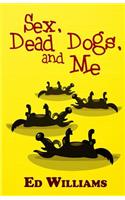 Sex, Dead Dogs And Me