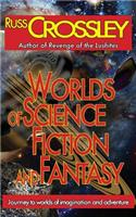 Worlds of Science Fiction and Fantasy