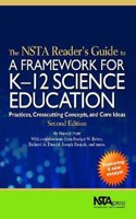 The NSTA Reader's Guide to A Framework for K-12 Science Education: Practices, Crosscutting Concepts, and Core Ideas