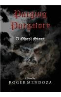 Purging Purgatory: A Ghost Story