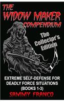 Widow Maker Compendium: Extreme Self-Defense for Deadly Force Situations (Books 1-3)