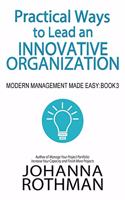 Practical Ways to Lead an Innovative Organization