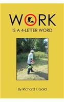 Work Is a 4-Letter Word