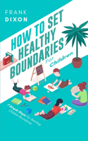 How To Set Healthy Boundaries For Children