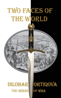 Two Faces of the World