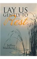 Lay Us Gently to Rest