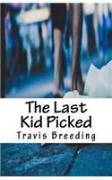 The Last Kid Picked