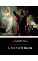 The Philosophy of the Plays of Shakspere Unfolded