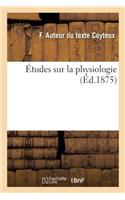 Études Sur La Physiologie