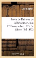 Précis de l'Histoire de la Révolution, Mai 1789-Novembre 1795. 3e Édition