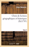 Choix de Lectures Géographiques Et Historiques. Tome 3