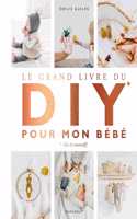 Le grand livre du DIY pour mon bebe