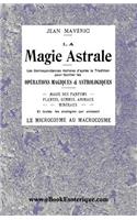 La Magie Astrale: Les correspondances astrales d'après la Tradition