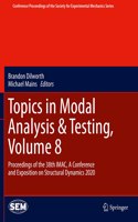 Topics in Modal Analysis & Testing, Volume 8