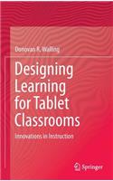 Designing Learning for Tablet Classrooms: Innovations in Instruction(English)