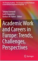 Academic Work and Careers in Europe: Trends, Challenges, Perspectives