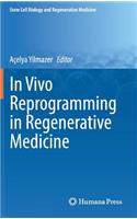 In Vivo Reprogramming in Regenerative Medicine