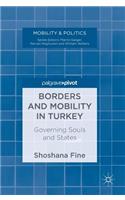 Borders and Mobility in Turkey: Governing Souls and States