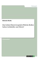 Das Lehrer-Eltern-Gespräch. Welche Rollen haben Lehrkräfte und Eltern?