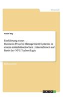 Einführung eines Business-Process-Management-Systems in einem mittelständischen Unternehmen auf Basis der NFC-Technologie