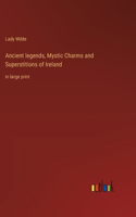 Ancient legends, Mystic Charms and Superstitions of Ireland