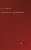 Tell und Gessler in Sage und Geschichte