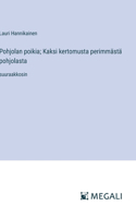 Pohjolan poikia; Kaksi kertomusta perimmästä pohjolasta