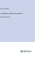 Le paillasson; Moeurs de province
