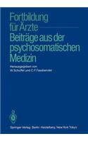 Fortbildung Für Ärzte -- Beiträge Aus Der Psychosomatischen Medizin