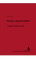 Reading Eating Disorders: Writings on Bulimia and Anorexia as Confessions of American Culture