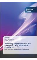 Modeling Dependence in the Design of Crop Insurance Contracts