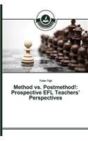 Method vs. Postmethod!: Prospective EFL Teachers' Perspectives
