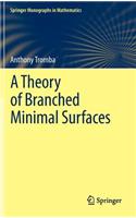 Theory of Branched Minimal Surfaces