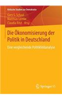 Die Ökonomisierung Der Politik in Deutschland