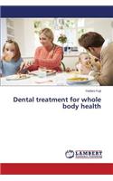 Dental treatment for whole body health