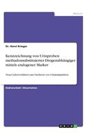 Kennzeichnung von Urinproben methadonsubstituierter Drogenabhängiger mittels endogener Marker: Neues Laborverfahren zum Nachweis von Urinmanipulation