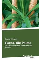 Yucca, Die Palme