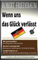 Wenn uns das Glück verlässt: Die potenziellen Anschlagsziele in Deutschland Langfristig bis zu 200 Millionen Klimaflüchtlinge Rasant ansteigende Altersarmut, Wohnungsnot, Krimin(German)
