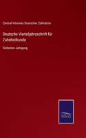 Deutsche Vierteljahrsschrift für Zahnheilkunde: Siebenter Jahrgang