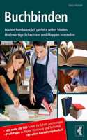 Buchbinden - Bücher handwerklich perfekt selbst binden: Hochwertige Schachteln und Mappen herstellen - Mit mehr als 500 Schritt für Schritt Zeichnungen - Profi-Tipps zu Papier, Werkzeug und Techniken - Kr