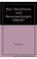 Neu: Donationen Und Neuerwerbungen 1986/87
