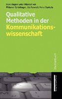 Qualitative Methoden in Der Kommunikationswissenschaft: Ein Lehr- Und Studienbuch