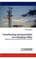 Transforming communication in a changing milieu