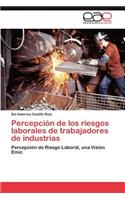 Percepción de los riesgos laborales de trabajadores de industrias