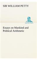 Essays on Mankind and Political Arithmetic