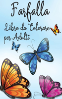 Farfalla Libro da Colorare per Adulti: Libro da colorare rilassante e antistress 30 farfalle sorprendenti e carine per il colore Libro da colorare semplice e facile di farfalle per adulti