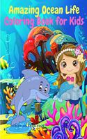 Amazing Ocean Life Coloring Book for Kids - A Beutiful Coloring Book Featuring Tropical Fish, The Big Pirate Shark, Cute Mermaid and More!